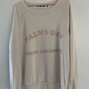Palms Off These Coconuts Sweatshirt